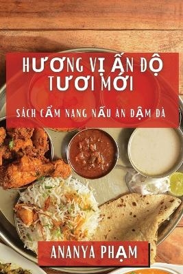 Hương Vị Ấn Độ Tươi Mới - Ananya Phạm