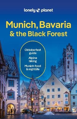 Lonely Planet Munich, Bavaria & the Black Forest -  Lonely Planet, Marc Di Duca, Kat Barbar, Kerry Walker