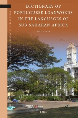 Dictionary of Portuguese Loanwords in the Languages of Sub-Saharan Africa - Sergio Baldi