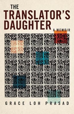 The Translator's Daughter - Grace Loh Prasad