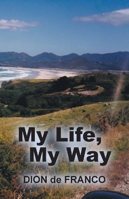 My Life, My Way - Dion de Franco