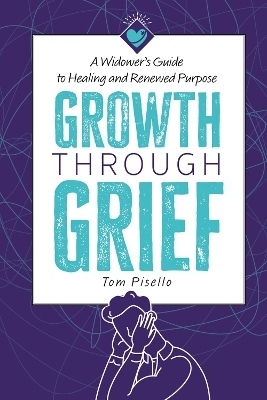 Growth Through Grief - Tom Pisello