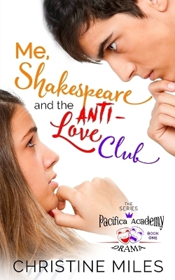 Me, Shakespeare and the Anti-Love Club - Christine Miles