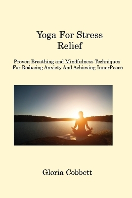 Yoga for Stress Relief - Gloria Cobbett