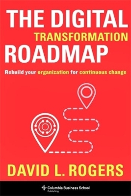 The Digital Transformation Roadmap - David Rogers