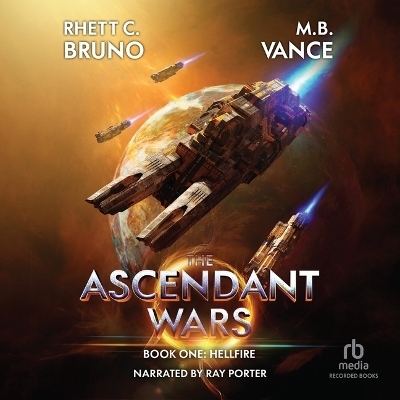 The Ascendant Wars: Hellfire - Rhett C Bruno, M B Vance