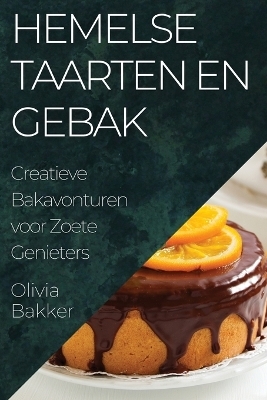 Hemelse Taarten en Gebak - Olivia Bakker