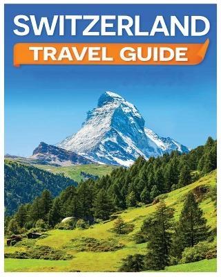 Switzerland Travel Guide - Sean Hale