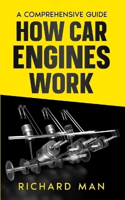 How Car Engines Work - Richard Man