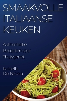 Smaakvolle Italiaanse Keuken - Isabella de Nicola
