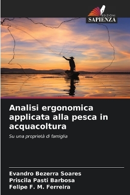 Analisi ergonomica applicata alla pesca in acquacoltura - Evandro Bezerra Soares, Priscila Pasti Barbosa, Felipe F M Ferreira