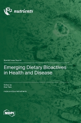 Emerging Dietary Bioactives in Health and Disease