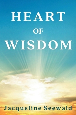 Heart of Wisdom - Jacqueline Seewald