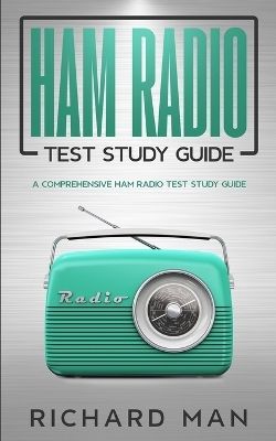 Ham Radio Test Study Guide - Richard Man