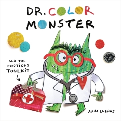 Dr. Color Monster and the Emotions Toolkit -  Anna Llenas