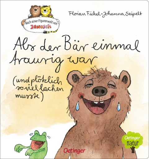 Nach einer Figurenwelt von Janosch. Als der Bär einmal traurig war (und plötzlich so viel lachen musste) - Florian Fickel