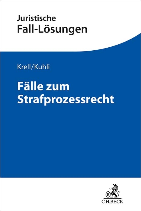 Fälle zum Strafprozessrecht - Paul Krell, Milan Kuhli