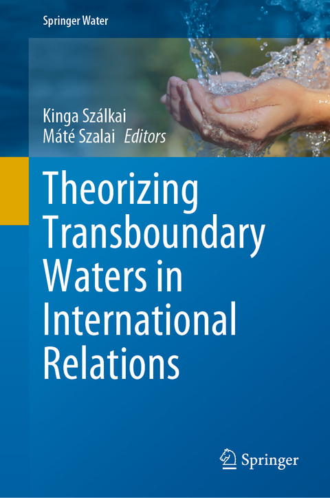 Theorizing Transboundary Waters in International Relations - 