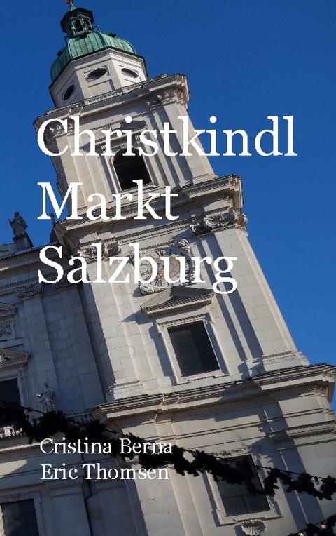 Christkindl Markt Salzburg - Cristina Berna, Eric Thomsen