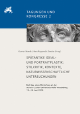 Neue Ansätze zur Erforschung spätantiker Ideal- und Portraitplastik: Stilkritik, Kontexte, naturwissenschaftliche Untersuchungen - 
