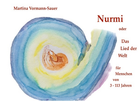 Nurmi / Nurmi oder das Lied der Welt - Martina Vormann-Sauer