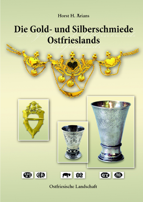 Die Gold- und Silberschmiede Ostfrieslands - Horst Arians