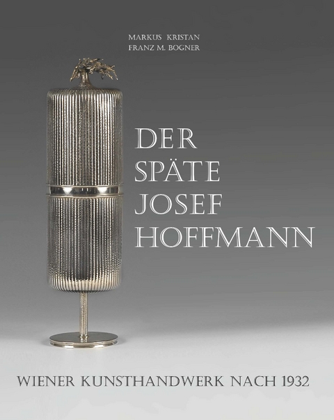 Der späte Josef Hoffmann - Markus Kristan