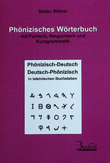 Phönizisches Wörterbuch mit Punisch, Neupunisch und Kurzgrammatik - Stefan Bittner