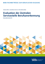 Evaluation der Zentralen Servicestelle Berufsanerkennung - Jessica Erbe, Jonathan Zorner, Vira Bushanska