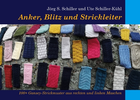 Anker, Blitz und Strickleiter - Jörg S. Schiller, Ute Schiller-Kühl