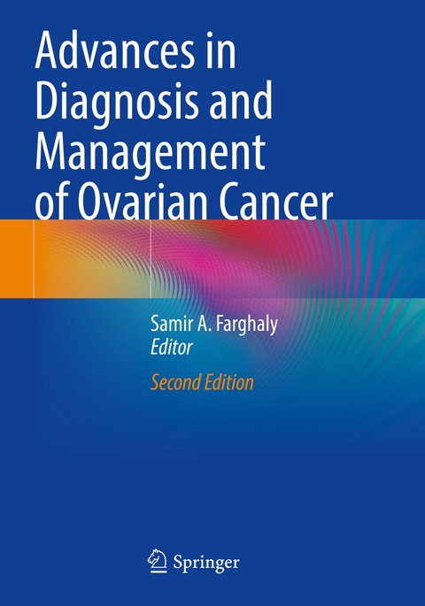 Advances in Diagnosis and Management of Ovarian Cancer - 