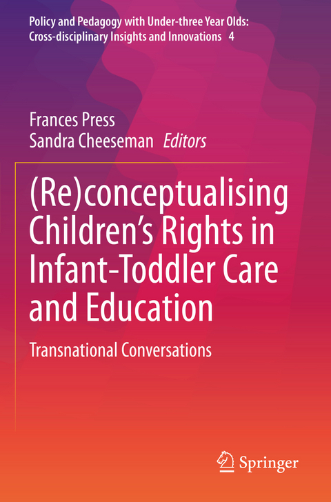 (Re)conceptualising Children’s Rights in Infant-Toddler Care and Education - 