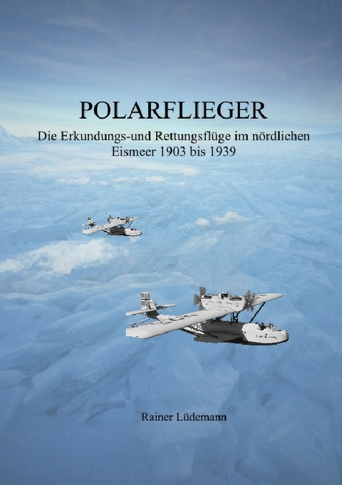 Polarflieger - Rainer Lüdemann