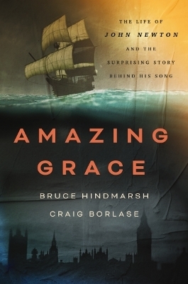 Amazing Grace - Bruce Hindmarsh, Craig Borlase