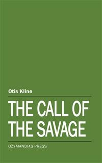 The Call of the Savage - Otis Kline
