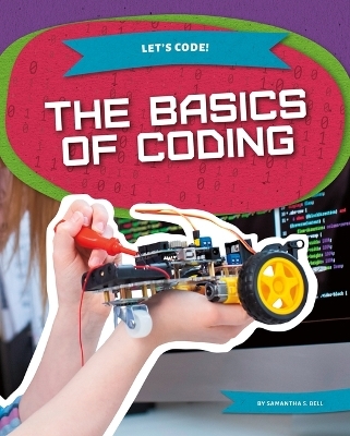 The Basics of Coding - Samantha S Bell