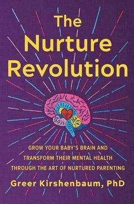 The Nurture Revolution - Greer Kirshenbaum