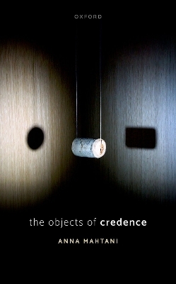The Objects of Credence - Anna Mahtani