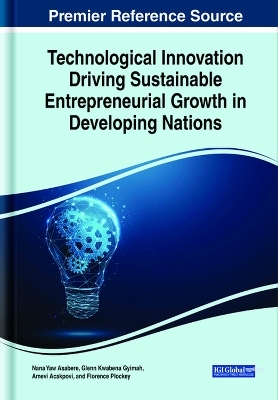 Technological Innovation Driving Sustainable Entrepreneurial Growth in Developing Nations - 