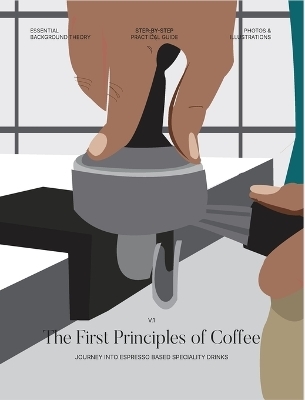 The First Principles of Coffee - Elaine Joseph