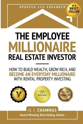 The Employee Millionaire Real Estate Investor - H J Chammas