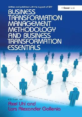 Business Transformation Management Methodology and Business Transformation Essentials: 2-Volume Set - Axel Uhl, Lars Alexander Gollenia