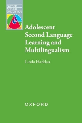 Adolescent Second Language Learning and Multilingualism - Linda Harklau