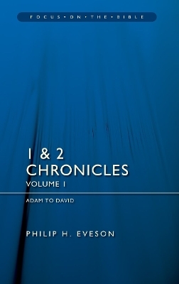 1 & 2 Chronicles Vol 1 - Philip H. Eveson