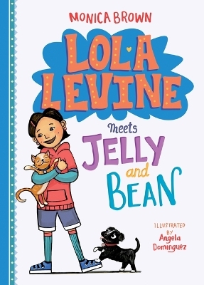 Lola Levine Meets Jelly and Bean - Monica Brown