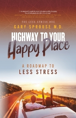 Highway to Your Happy Place - Gary Sprouse