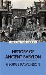 History of Ancient Babylon - George Rawlinson