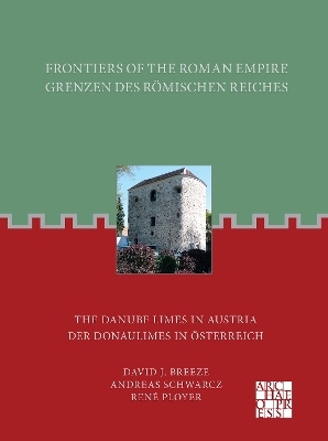 Frontiers of the Roman Empire - David J. Breeze, Andreas Schwarcz, René Ployer
