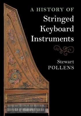 A History of Stringed Keyboard Instruments - Stewart Pollens