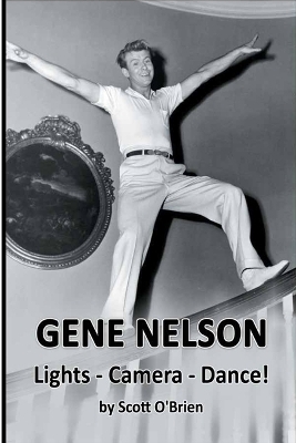 Gene Nelson - Lights! Camera! Dance! - Scott O'Brien